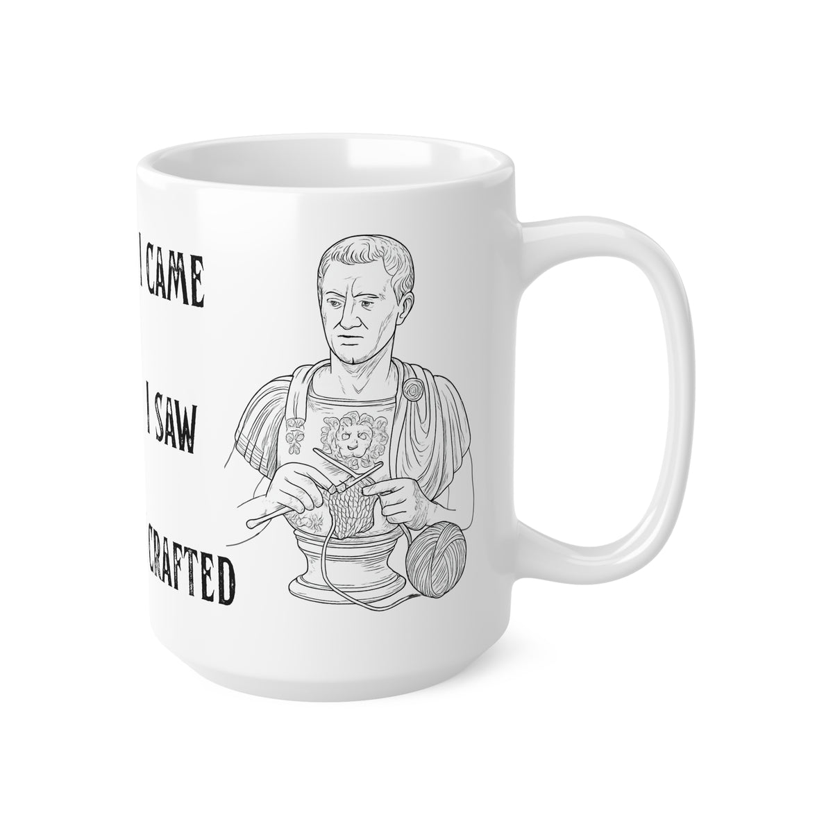 I came, I saw, I crafted Craft Comedy Crematic Mug